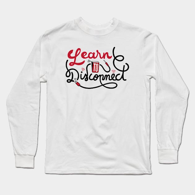 Learn to disconnect lettering Long Sleeve T-Shirt by Pictandra